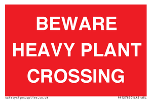 BEWARE HEAVY PLANT CROSSING